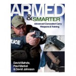 Armed and Smarter: Advanced Concealed Carry Weapons & Training - Dave Bahde, David Johnson