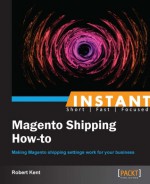 Instant Magento Shipping How-to - Robert Kent