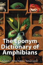 Eponym Dictionary of Amphibians - Bo Beolens