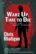 Wake Up, Time to Die - Chris Rhatigan