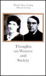 Thoughts on Women and Society - Eleanor Marx, Edward Aveling