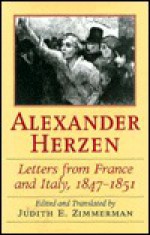 Letters from France and Italy, 1847-1852 - Alexander Herzen, Judith E. Zimmerman