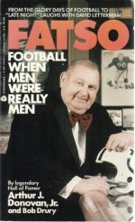 Fatso: Football When Men Were Really Men - Arthur J. Donovan, Bob Drury