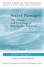 Secret Passages: The Theory and Technique of Interpsychic Relations (The New Library of Psychoanalysis) - Dana Birksted-Breen, Stefano Bolognini, Gina Atkinson, Glen O. Gabbard