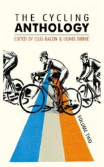 The Cycling Anthology: Volume Two - Lionel Birnie