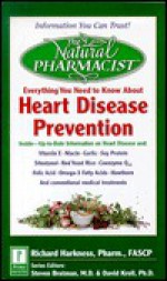 The Natural Pharmacist: Your Complete Guide to Heart Disease Prevention - Richard Harkness, David Kroll, Steven Bartman