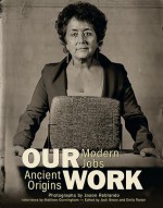 Our Work: Modern Jobs Ancient Origins - Jack Green, Emily Teeter