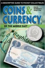 Coins & Currency of the Middle East: A Descriptive Guide to Pocket Collectibles - Tom Michael