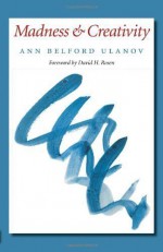 Madness and Creativity (Carolyn and Ernest Fay Series in Analytical Psychology) by Ulanov, Ann Belford (2013) Hardcover - Ann Belford Ulanov