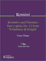 Recitative and Duettino: Pace e gioia, No. 12 from "Il Barbiere di Siviglia" - Gioachino Rossini