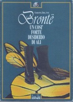 Un così forte desiderio di ali (Such a strong desire for wings) - Charlotte Brontë, Emily Brontë, Anne Brontë, Franca Gollini