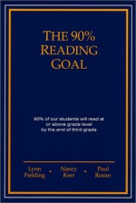 The 90% Reading Goal - Lynn Fielding, Nancy Kerr, Paul Rosier