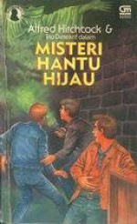 Misteri Hantu Hijau - Robert Arthur, Agus Setiadi