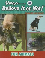 Seeing Is Believing: Fun Animals - Ripley Entertainment Inc.