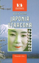 Japonia utracona - Alex Kerr, Maria Kwiecieńska-Decker