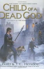 Child of a Dead God - Barb Hendee, J.C. Hendee