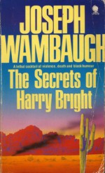 The Secrets of Harry Bright - Joseph Wambaugh