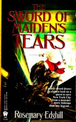 The Sword of Maiden's Tears - Rosemary Edghill