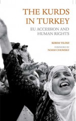 The Kurds in Turkey: EU Accession and Human Rights - Kerim Yıldız, Noam Chomsky