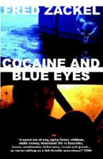 Cocaine and Blue Eyes - Fred Zackel