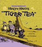 Krazy & Ignatz In Tiger Tea - George Herriman