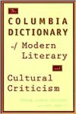 The Columbia Dictionary of Modern Literary and Cultural Criticism - Joseph W. Childers, Gary Hentzi