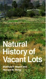 Natural History of Vacant Lots - Matthew F. Vessel, Herbert H. Wong