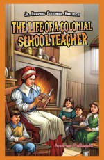 The Life of a Colonial Schoolteacher - Andrea Pelleschi