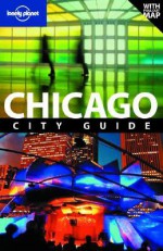 Chicago - Karla Zimmerman, Lisa Dunford, Nate Cavalieri, Lonely Planet