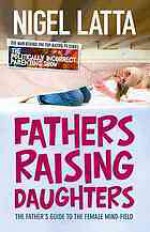 Fathers Raising Daughters - Nigel Latta