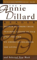 The Annie Dillard Reader - Annie Dillard