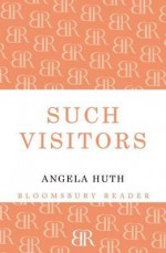 Such Visitors - Angela Huth