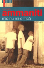 Mie nu mi-e frica - Niccolò Ammaniti, Mihai Elin