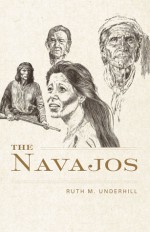 The Navajos - Ruth Murray Underhill