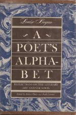 A Poet's Alphabet: Reflections on the Literary Art and Vocation - Louise Bogan