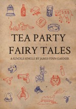 Tea Party Fairy Tales - James Finn Garner