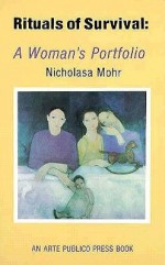 Rituals of Survival: A Woman's Portfolio - Nicholasa Mohr