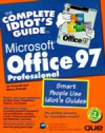 The Complete Idiot's Guide to Microsoft Office 97 Professional - Sherry Willard Kinkoph Gunter