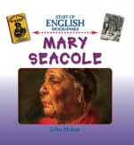 Mary Seacole - John Malam