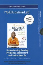 New Myeducationlab with Pearson Etext -- Standalone Access Card -- For Understanding Reading Problems: Assessment and Instruction - Jean A. Gillet, Charles A. Temple, Codruta N. Temple