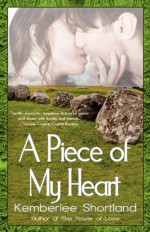 A Piece of My Heart - Kemberlee Shortland