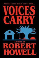 Voices Carry - Robert Howell