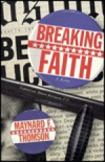 Breaking Faith: Featuring Nason Nichols, P.I. - Maynard F. Thomson