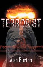 Terrorist - Alan Burton