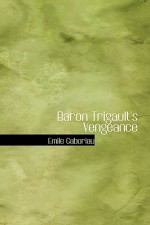 Baron Trigault's Vengeance - Émile Gaboriau