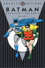 Batman Archives, Vol. 5 - Bill Finger, Bob Kane, Don Cameron, Dick Sprang, Jack Burnley, Win Mortimer, Alvin Schwartz