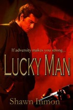 Lucky Man - Shawn Inmon