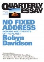 No Fixed Address: Nomads and the Fate of the Planet - Robyn Davidson