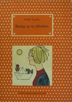 Bezzeg az én időmben [Pöttyös könyvek] - Klára Fehér, László Réber