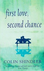 First Love, Second Chance - Colin Shindler